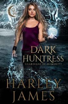 Dark Huntress (Guardians of Humanity Book 2) Read online