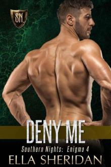 Deny Me (Southern Nights Enigma Book 4) Read online