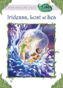 Disney Fairies: Iridessa, Lost at Sea Read online