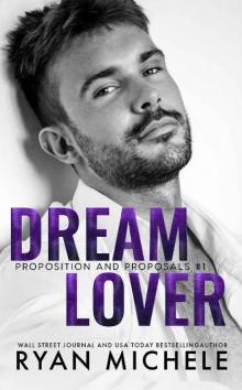 Dream Lover (Propositions and Proposals #1): A Fake Boyfriend Romance Read online