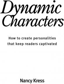 Dynamic Characters- How to create personalities that keep readers captivated Read online