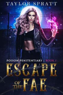 Escape of the Fae: A Fae Fantasy Romance: (Poison Penitentiary Book 1) Read online