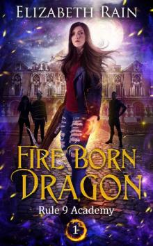 Fire Born Dragon (Rule 9 Academy Book 1) Read online