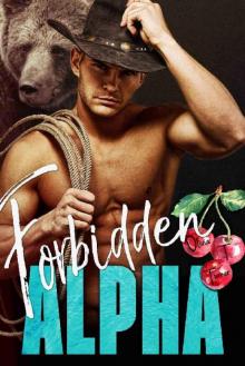 Forbidden Alpha (The Alpha's Obsession Book 4) Read online