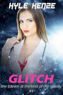 Glitch (The Harem at the End of the Galaxy, #4) Read online