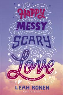 Happy Messy Scary Love Read online
