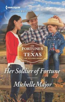 Her Soldier 0f Fortune (The Fortunes 0f Texas: The Rulebreakers Book 1) Read online