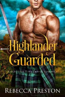 Highlander Guarded: A Scottish Time Travel Romance (Highlander In Time Book 10) Read online
