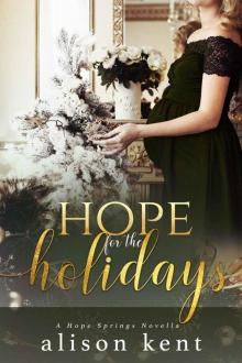 Hope for the Holidays: a Christmas novella (A Hope Springs Novel Book 6) Read online