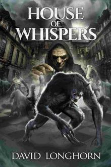 House of Whispers: Supernatural Suspense with Scary & Horrifying Monsters (Mortlake Series Book 2) Read online