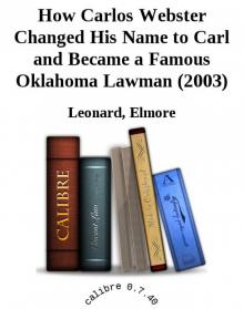 How Carlos Webster Changed His Name to Carl and Became a Famous Oklahoma Lawman (2003) Read online
