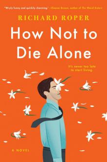 How Not to Die Alone Read online