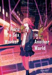 JK Haru is a Sex Worker in Another World Read online