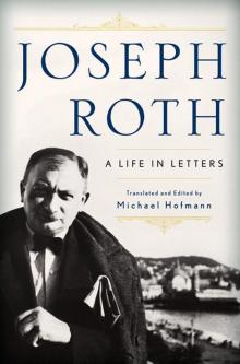 Joseph Roth- a Life in Letters Read online