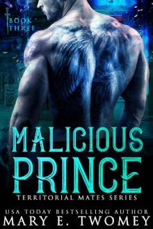 Malicious Prince: A Reverse Harem Romance (Territorial Mates Book 3) Read online
