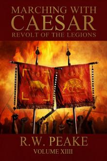 Marching With Caesar-Revolt of the Legions Read online