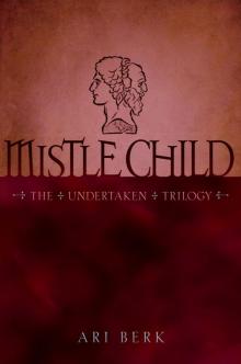 Mistle Child (Undertaken Trilogy) Read online