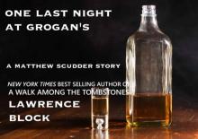 One Last Night at Grogan's (A Matthew Scudder Story Book 11) Read online
