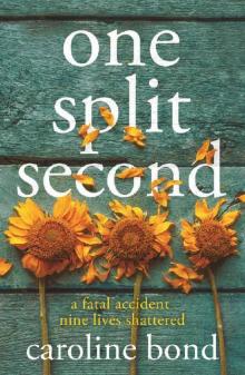 One Split Second: A thought-provoking novel about the limits of love and our astonishing capacity to heal Read online