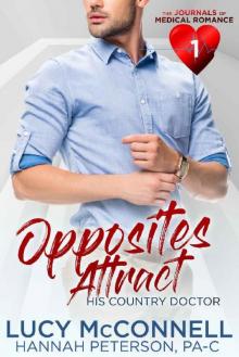 Opposites Attract: His Country Doctor (The Journal of Medical Romances Book 1) Read online