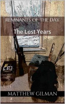 Remnants of the Day- The Lost Years Read online