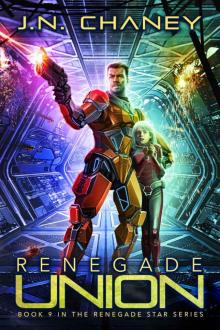 Renegade Union: An Intergalactic Space Opera Adventure (Renegade Star Book 9) Read online