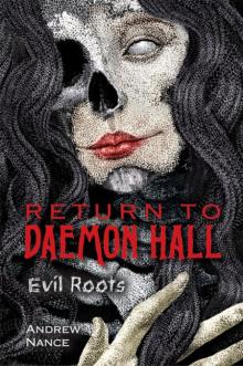 Return to Daemon Hall- Evil Roots Read online