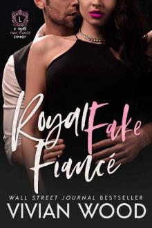 Royal Fake Fiancé (Dirty Royals Book 4) Read online