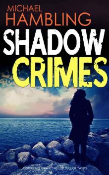 SHADOW CRIMES a gripping crime thriller full of twists Read online