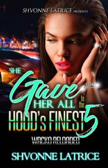 She Gave Her All to the Hood's Finest 5 Read online