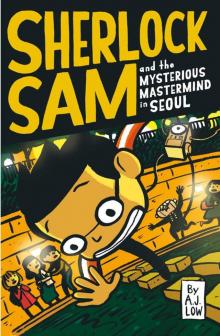 Sherlock Sam and the Mysterious Mastermind in Seoul Read online