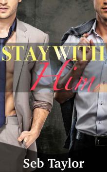 Stay With Him Read online