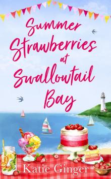 Summer Strawberries at Swallowtail Bay