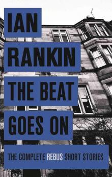The Beat Goes On: The Complete Rebus Stories Read online