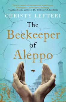 The Beekeeper of Aleppo: A Moving Testament to the Human Spirit Read online