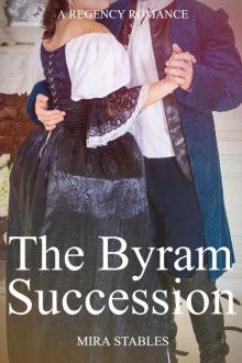 The Byram Succession: A Regency Romance Read online