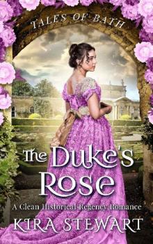 The Duke's Rose: A Clean Historical Regency Romance (Tales of Bath) Read online