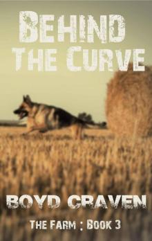 The Farm Book 3: Behind The Curve Read online