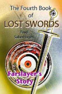 The Fourth Book Of Lost Swords : Farslayer's Story (Saberhagen's Lost Swords 4) Read online