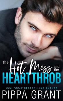 The Hot Mess and the Heartthrob Read online