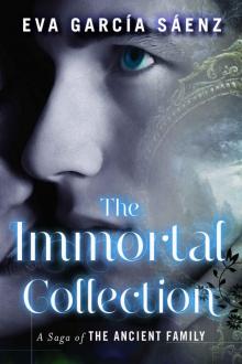 The Immortal Collection (A Saga of the Ancient Family Book 1) Read online