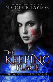 The Keeping Place (Book Six in the Witch Hunter Saga)