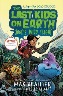 The Last Kids on Earth: June's Wild Flight Read online