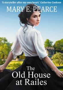 The Old House at Railes: A heartwarming rags to riches Victorian family saga Read online