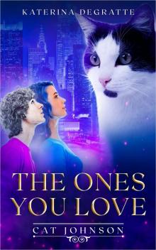 The One's You Love (Cat Johnson Chronicles Book 2) Read online