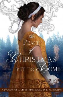 The Peace of Christmas Yet to Come: Sweet Regency Romance (A Dickens of a Christmas Book 3) Read online