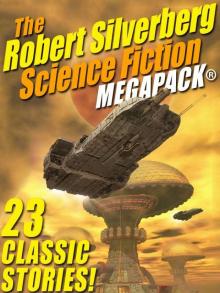 The Robert Silverberg Science Fiction Megapack(r) Read online