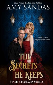 The Secrets He Keeps: A Peril & Persuasion Novella Read online