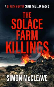 The Solace Farm Killings: A Snowdonia Murder Mystery (A DI Ruth Hunter Crime Thriller Book 7) Read online