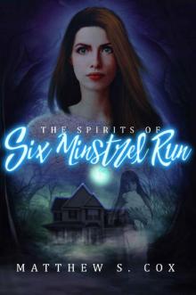 The Spirits of Six Minstrel Run Read online
